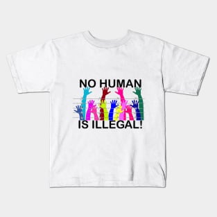 No human is illegal Kids T-Shirt